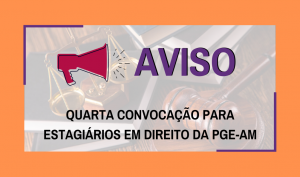 Imagem da notícia - PGE-AM convoca mais dois aprovados no processo seletivo para estágio em Direito