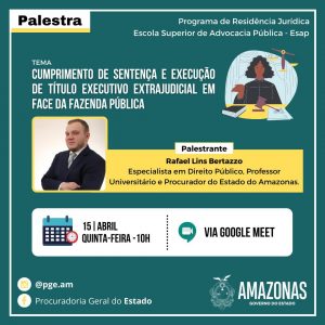 Imagem da notícia - Esap promove nova palestra para residentes jurídicos da PGE-AM, na próxima quinta-feira (15/04)